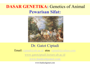 DASAR GENETIKA: Genetics of Animal Pewarisan Sifat: