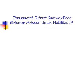 Aplikasi Transparent Subnet Gateway Pada Gateway Hotspot Untuk