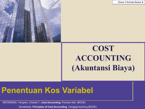 COST ACCOUNTING (Akuntansi Biaya) Penentuan Kos Variabel