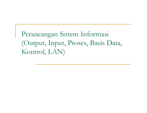 Perancangan Sistem Informasi (Output, Input, Proses, Basis Data
