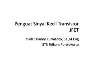 Penguat Sinyal Kecil Transistor JFET - Danny Kurnianto