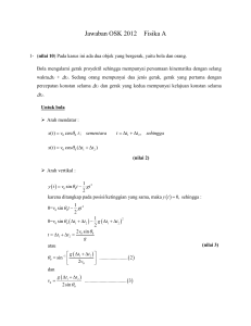Jawaban OSK 2012 Fisika A (nilai 10) Pada kasus ini ada dua objek