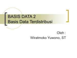 BASIS DATA 2 Basis Data Terdistribusi