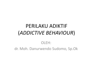 perilaku adiktif - Official Site of dr. Moh. Danurwendo Sudomo, Sp.Ok