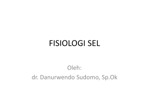 fisiologi sel - Official Site of dr. Moh. Danurwendo Sudomo, Sp.Ok