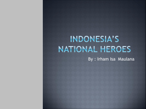 INDONESIA*S national heroes