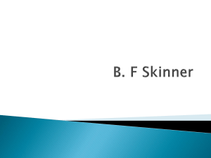 B. F Skinner