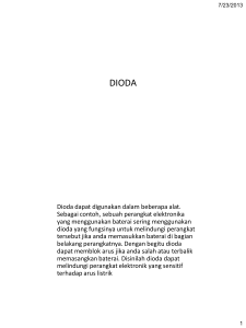 Dioda dapat digunakan dalam beberapa alat. Sebagai contoh