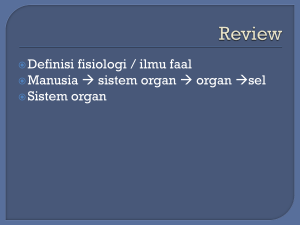Definisi fisiologi / ilmu faal ®Manusia → sistem