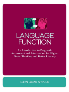 Ellyn Lucas Arwood - Language Function  An Introduction to Pragmatic Assessment and Intervention for Higher Order Thinking and Better Literacy  -Jessica Kingsley Publishers (2011)