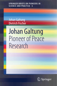 (SpringerBriefs on Pioneers in Science and Practice 5) Johan Galtung, Dietrich Fischer (auth.) - Johan Galtung  Pioneer of Peace Research-Springer-Verlag Berlin Heidelberg (2013)