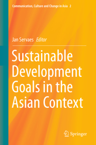(Communication, Culture and Change in Asia 2) Jan Servaes (eds.) - Sustainable Development Goals in the Asian Context-Springer Singapore (2017)