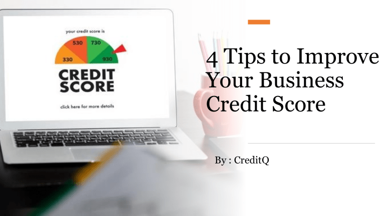 Improve Your Business Credit Score: 4 Key Tips