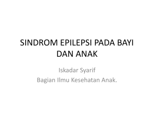 SINDROM EPILEPSI PADA BAYI DAN ANAK