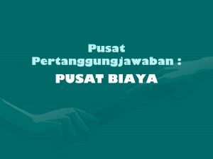 Pusat Pertanggungjawaban : PUSAT BIAYA