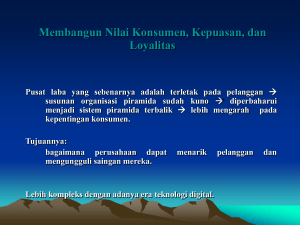 Membangun Nilai Konsumen, Kepuasan, dan Loyalitas