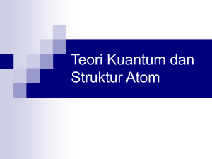 Teori Kuantum dan Struktur Atom - e