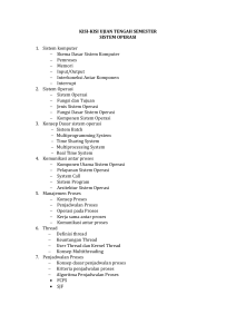 KISI-KISI UJIAN TENGAH SEMESTER SISTEM OPERASI 1. Sistem