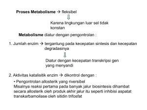 Proses Metabolisme → fleksibel Karena lingkungan luar sel tidak