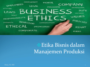 8 TM – Etika Bisnis dalam Manajemen Produksi