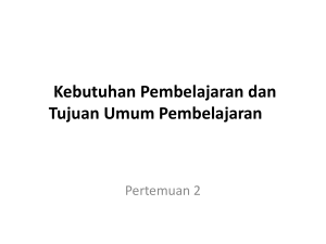 Kebutuhan Pembelajaran dan Tujuan Umum Pembelajaran