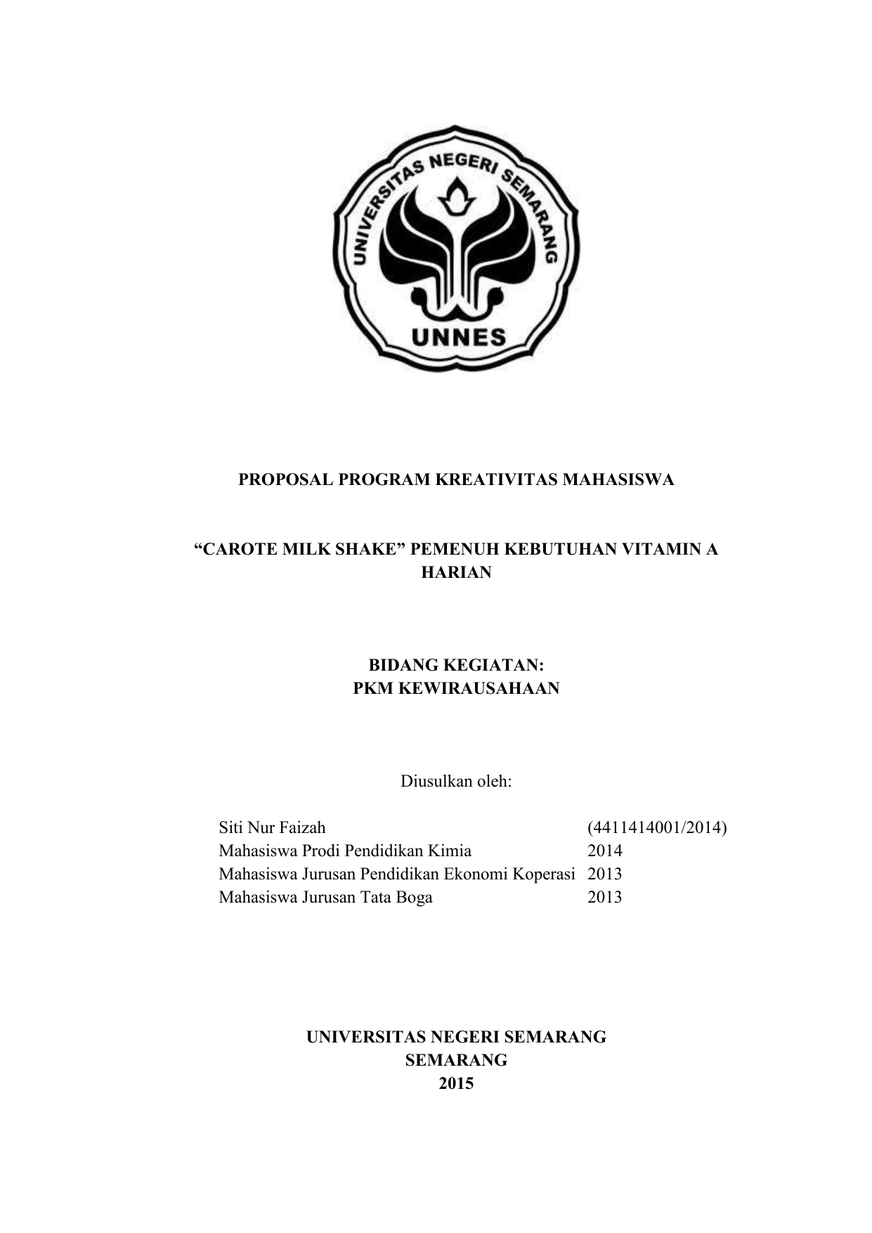 KEWIRAUSAHAAN Diusulkan oleh Siti Nur Faizah Mahasiswa Prodi Pendidikan Kimia Mahasiswa Jurusan Pendidikan Ekonomi Koperasi Mahasiswa Jurusan Tata Boga