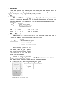 Fluida Statis Fluida tidak mengalir biasa disebut fluida statis. Pada