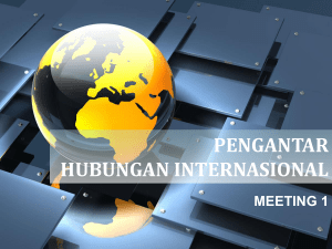 PENGANTAR HUBUNGAN INTERNASIONAL MEETING 1 introduction