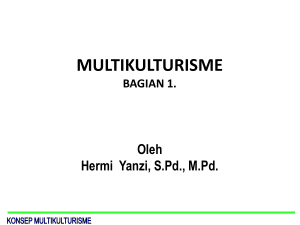 MULTIKULTURISME BAGIAN 1. Oleh Hermi Yanzi, S.Pd., M.Pd.