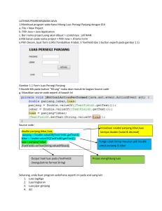 LATIHAN PEMROGRAMAN JAVA 1.Membuat program sederhana