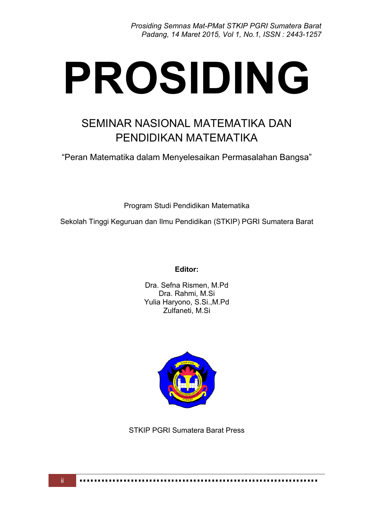 Prosiding Semnas Mat PMat STKIP PGRI Sumatera Barat Padang 14 Maret 2015 Vol 1 No 1 ISSN 2443 1257 PROSIDING SEMINAR NASIONAL MATEMATIKA DAN