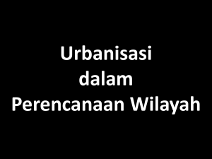Urbanisasi - E-learning UPN JATIM