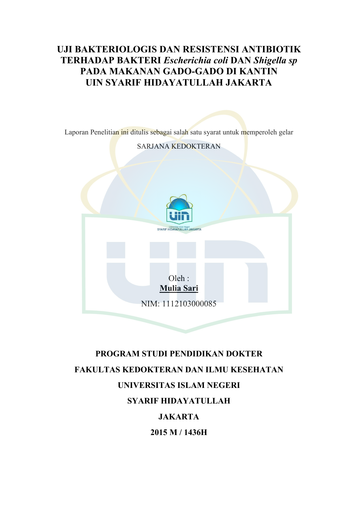 GADO GADO DI KANTIN UIN SYARIF HIDAYATULLAH JAKARTA Laporan Penelitian ini ditulis sebagai salah satu syarat untuk memperoleh gelar SARJANA KEDOKTERAN