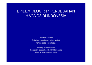 EPIDEMIOLOGI dan PENCEGAHAN HIV/ AIDS DI INDONESIA