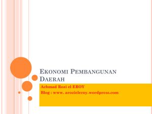 Ekonomi Pembangunan Daerah - Achmad Rozi El Eroy