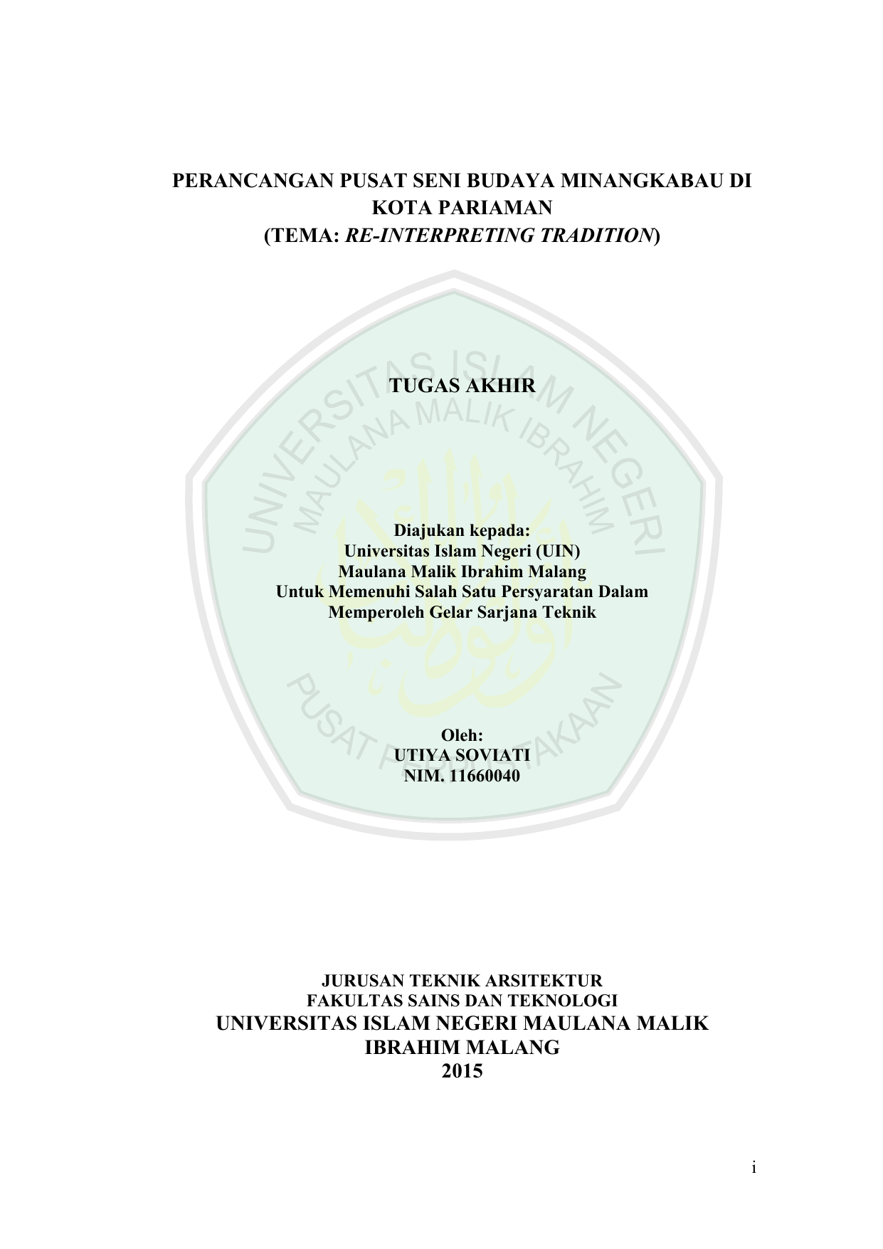 PERANCANGAN PUSAT SENI BUDAYA MINANGKABAU DI KOTA PARIAMAN TEMA RE INTERPRETING TRADITION TUGAS AKHIR Diajukan kepada Universitas Islam Negeri UIN