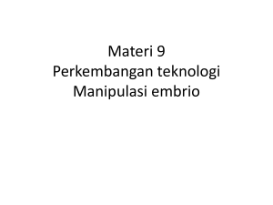 Materi 9 Perkembangan teknologi Manipulasi embrio