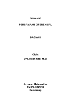 PERSAMAAN DIFERENSIAL BAGIAN I Oleh: Drs. Rochmad, M.Si