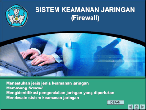 SISTEM KEAMANAN JARINGAN (FIREWALL) SYSTEM SECURITY