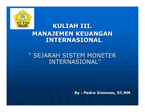 kuliah iii. manajemen keuangan internasional. “ sejarah sistem