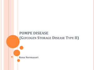 POMPE DISEASE (Glycogen Storage Disease TYPE II)
