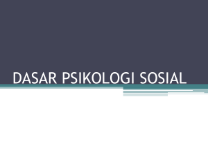 DASAR PSIKOLOGI SOSIAL