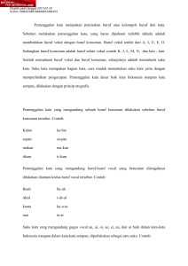 Pemenggalan kata merupakan pemisahan huruf atau