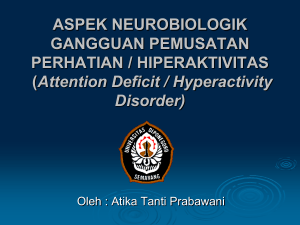 aspek neurobiologik gangguan pemusatan perhatian / hiperaktivitas