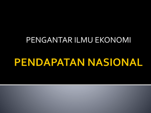 pendapatan nasional - Pengantar Ilmu Ekonomi