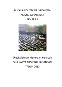 BUDAYA POLITIK DI INDONESIA MODUL BAHAN AJAR PKN.II.2.1