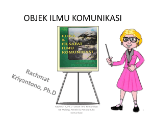 objek ilmu komunikasi - Rachmat Kriyantono, Ph.D