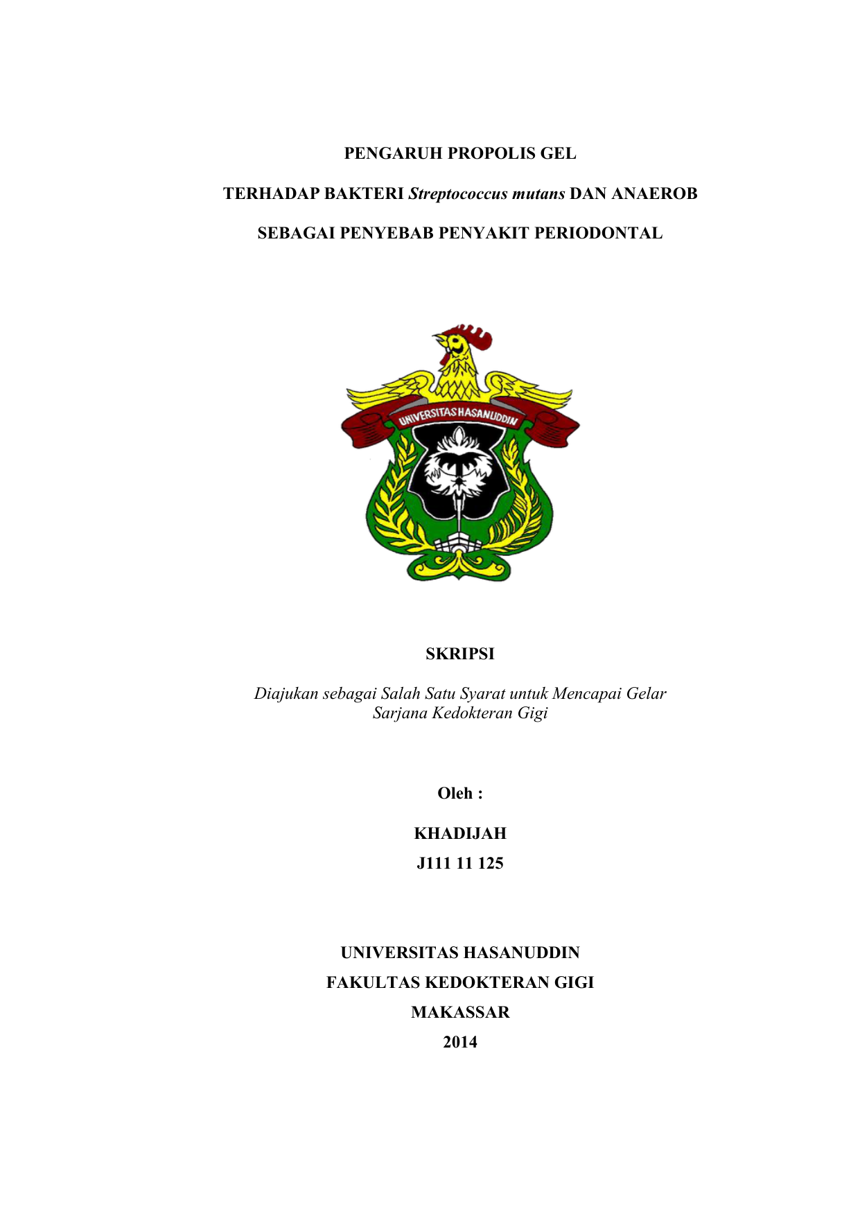 ANAEROB SEBAGAI PENYEBAB PENYAKIT PERIODONTAL SKRIPSI Diajukan sebagai Salah Satu Syarat untuk Mencapai Gelar Sarjana Kedokteran Gigi Oleh KHADIJAH