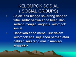 KELOMPOK SOSIAL ( SOCIAL GROUPS)