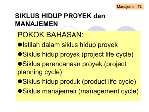 SIKLUS HIDUP PROYEK (PROJECT LIFE CYCLES)